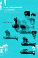 Industrialization and Globalization: Theory and Evidence from Developing Countries (Hardback)