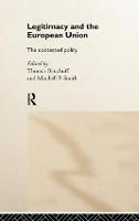 Legitimacy and the European Union: The Contested Polity (Hardback)