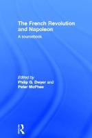 The French Revolution and Napoleon: A Sourcebook (Hardback)
