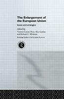 The Enlargement of the European Union: Issues and Strategies - Routledge Studies in the European Economy (Hardback)
