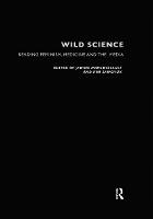 Wild Science: Reading Feminism, Medicine and the Media (Hardback)