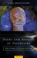 Users and Abusers of Psychiatry: A Critical Look at Psychiatric Practice (Paperback)