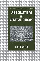 Absolutism in Central Europe - Historical Connections (Hardback)