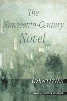 The Nineteenth-Century Novel: Identities (Paperback)