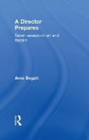 A Director Prepares: Seven Essays on Art and Theatre (Hardback)
