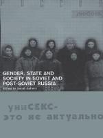 Gender, State and Society in Soviet and Post-Soviet Russia (Paperback)