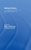 Making History: An Introduction to the History and Practices of a Discipline (Hardback)