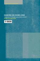 Banking on Knowledge: The Genesis of the Global Development Network - Routledge Studies in Globalisation (Paperback)