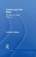 Culture and the Real: Theorizing Cultural Criticism - New Accents (Hardback)