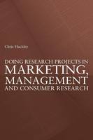 Doing Research Projects in Marketing, Management and Consumer Research (Paperback)