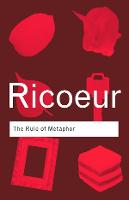 The Rule of Metaphor: The Creation of Meaning in Language - Routledge Classics (Paperback)