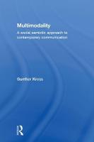 Multimodality: A Social Semiotic Approach to Contemporary Communication (Hardback)