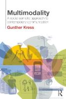 Multimodality: A Social Semiotic Approach to Contemporary Communication (Paperback)