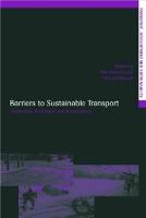 Barriers to Sustainable Transport: Institutions, Regulation and Sustainability - Transport, Development and Sustainability Series (Hardback)