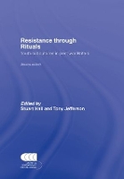 Resistance Through Rituals: Youth Subcultures in Post-War Britain - Cultural Studies Birmingham (Hardback)
