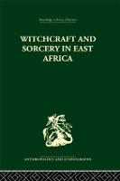 Witchcraft and Sorcery in East Africa (Hardback)