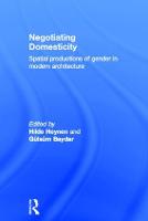 Negotiating Domesticity: Spatial Productions of Gender in Modern Architecture (Hardback)