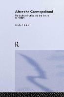 After the Cosmopolitan?: Multicultural Cities and the Future of Racism (Hardback)