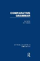 Comparative Grammar: Critical Concepts in Linguistics - Critical Concepts in Linguistics (Hardback)