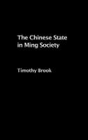 The Chinese State in Ming Society - Asia's Transformations/Critical Asian Scholarship (Hardback)