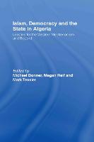 Islam, Democracy and the State in Algeria: Lessons for the Western Mediterranean and Beyond (Hardback)