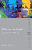 Fifty Key Sociologists: The Formative Theorists - Routledge Key Guides (Paperback)