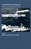 Naval Blockades and Seapower: Strategies and Counter-Strategies, 1805-2005 - Cass Series: Naval Policy and History (Hardback)
