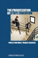The Privatization of State Education: Public Partners, Private Dealings (Hardback)