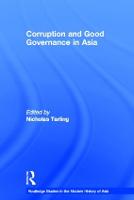 Corruption and Good Governance in Asia - Routledge Studies in the Modern History of Asia (Hardback)