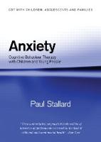 Anxiety: Cognitive Behaviour Therapy with Children and Young People - CBT with Children, Adolescents and Families (Paperback)
