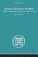 Economic Growth in the West: Comparative Experience in Europe and North America - Economic History (Hardback)