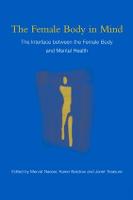 The Female Body in Mind: The Interface between the Female Body and Mental Health (Paperback)