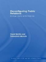 Reconfiguring Public Relations: Ecology, Equity and Enterprise - Routledge Advances in Management and Business Studies (Hardback)