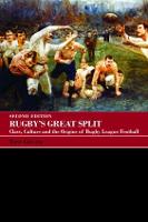 Rugby's Great Split: Class, Culture and the Origins of Rugby League Football (Paperback)