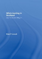 Witch-Hunting in Scotland: Law, Politics and Religion (Hardback)