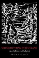 Witch-Hunting in Scotland: Law, Politics and Religion (Paperback)