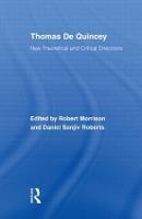 Thomas De Quincey: New Theoretical and Critical Directions - Routledge Studies in Romanticism (Hardback)