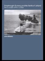 Dreadnought Gunnery and the Battle of Jutland: The Question of Fire Control - Cass Series: Naval Policy and History (Paperback)