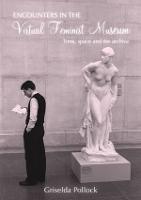 Encounters in the Virtual Feminist Museum: Time, Space and the Archive (Paperback)