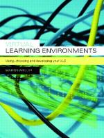 Virtual Learning Environments: Using, Choosing and Developing your VLE (Paperback)