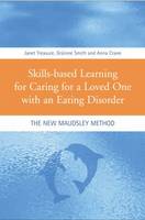 Skills-based Learning for Caring for a Loved One with an Eating Disorder: The New Maudsley Method (Paperback)