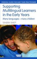 Supporting Multilingual Learners in the Early Years: Many Languages - Many Children - Essential Guides for Early Years Practitioners (Paperback)