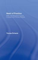 Heart of Practice: Within the Workcenter of Jerzy Grotowski and Thomas Richards (Hardback)