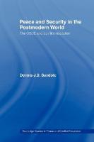 Peace and Security in the Postmodern World: The OSCE and Conflict Resolution - Routledge Studies in Peace and Conflict Resolution (Paperback)