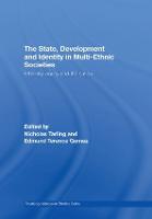 The State, Development and Identity in Multi-Ethnic Societies: Ethnicity, Equity and the Nation - Routledge Malaysian Studies Series (Hardback)