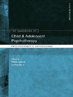 The Handbook of Child and Adolescent Psychotherapy: Psychoanalytic Approaches (Hardback)