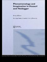 Phenomenology and Imagination in Husserl and Heidegger - Routledge Studies in Twentieth-Century Philosophy (Paperback)