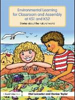 Environmental Learning for Classroom and Assembly at KS1 & KS2: Stories about the Natural World (Paperback)