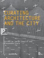 Curating Architecture and the City - Critiques (Paperback)