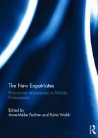 The New Expatriates: Postcolonial Approaches to Mobile Professionals (Hardback)